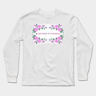 Just petty things Long Sleeve T-Shirt